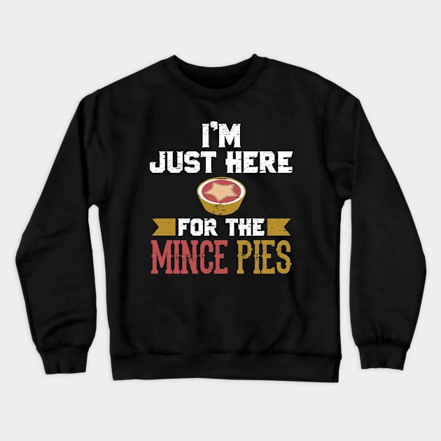 I'm Just Here For The Mincemeat Pie Crewneck Sweatshirt by 4Craig